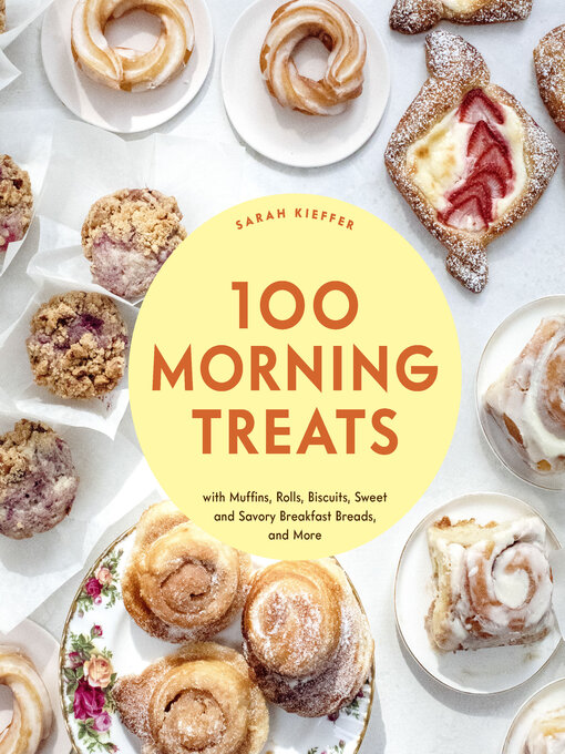 Title details for 100 Morning Treats by Sarah Kieffer - Available